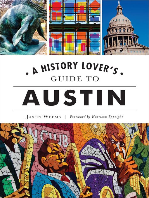 Title details for A History Lover's Guide to Austin by Jason Wreems - Available